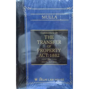 Delhi Law House's Commentary on The Transfer of Property Act, 1882 [TP] by Mulla